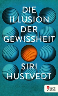 Die Illusion der Gewissheit - Siri Hustvedt - E-Book