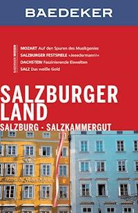 Baedeker Reiseführer Salzburger Land, Salzburg, Salzkammergut - Mag.Stefan Spath - E-Book