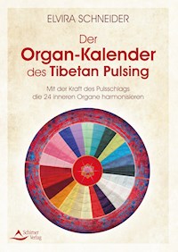 Der Organ-Kalender des Tibetan Pulsing - Elvira Schneider - E-Book
