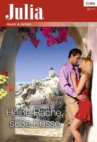 Heiße Rache, süße Küsse - Abby Green - E-Book