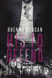 NOLA Knights: His to Defend - Rhenna Morgan - E-Book