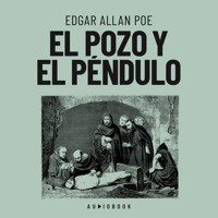 El pozo y el péndulo - Edgar Allan Poe - Hörbuch