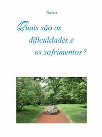 Quais são as dificuldades e os sofrimentos? - Satya - E-Book