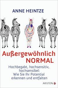 Außergewöhnlich normal - Anne Heintze - E-Book