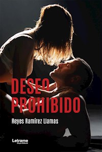 Deseo Prohibido - Reyes Ramírez Llamas - E-Book