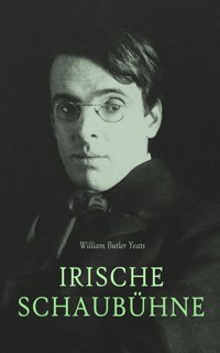 Irische Schaubühne - William Butler Yeats - E-Book