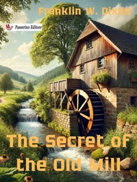 The Secret of the Old Mill - Franklin W. Dixon - E-Book