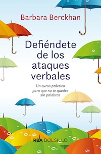 Defiéndete de los ataques verbales - Barbara Berckhan - E-Book