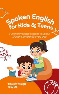 Spoken English for Kids & Teens - Ranjot Singh Chahal - E-Book