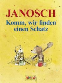 Komm, wir finden einen Schatz - Janosch - E-Book