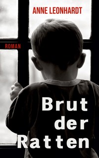 Brut der Ratten - Anne Leonhardt - E-Book