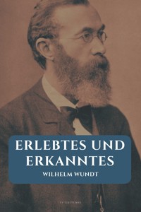 Erlebtes und Erkanntes - Wilhelm Wundt - E-Book