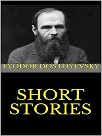 Short Stories - Fyodor Dostoyevsky - E-Book