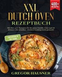 XXL Dutch Oven Rezeptbuch - Gregor Hausner - E-Book