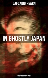 In Ghostly Japan (Collected Horror Tales) - Lafcadio Hearn - E-Book