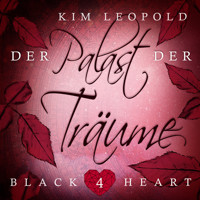 Der Palast der Träume - Black Heart, Band 4 (Ungekürzt) - Kim Leopold - Hörbuch