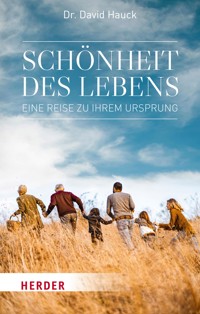 Schönheit des Lebens - David Hauck - E-Book