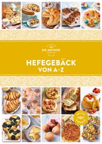 Hefegebäck von A–Z - Dr. Oetker - E-Book