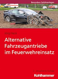 Alternative Fahrzeugantriebe im Feuerwehreinsatz - Jörg Heck - E-Book