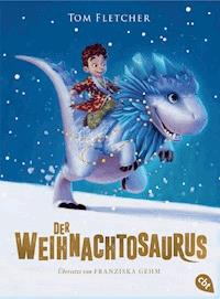 Der Weihnachtosaurus - Tom Fletcher - E-Book