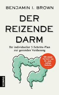 Der reizende Darm - Benjamin I. Brown - E-Book