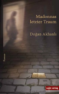 Madonnas letzter Traum - Dogan Akhanli - E-Book