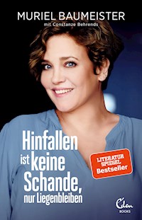 Hinfallen ist keine Schande, nur Liegenbleiben - Muriel Baumeister - E-Book