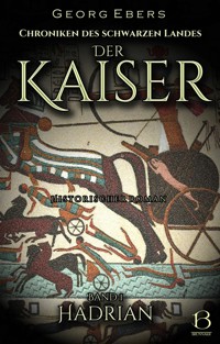 Der Kaiser. Historischer Roman. Band 1 - Georg Ebers - kostenlos E-Book