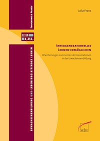 Intergenerationelles Lernen ermöglichen -  Julia Franz - kostenlos E-Book