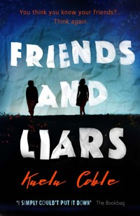Friends and Liars - Kaela Coble - E-Book