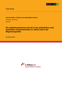 Die Außenkompetenzen der EU in der polizeilichen und justiziellen Zusammenarbeit (3. Säule) und in der Migrationspolitik - Jenny Doege - E-Book