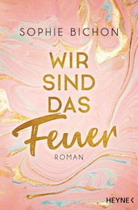 Wir sind das Feuer - Sophie Bichon - E-Book