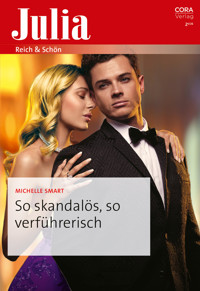 So skandalös, so verführerisch - Michelle Smart - E-Book