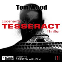 Codename: Tesseract - Tesseract 1 (Ungekürzt) - Tom Wood - Hörbuch