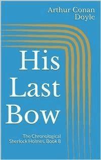 His Last Bow - Arthur Conan Doyle - E-Book