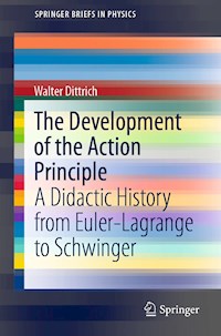 The Development of the Action Principle - Walter Dittrich - E-Book