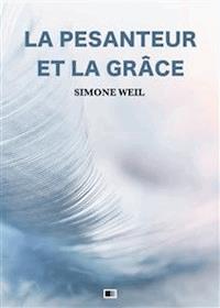 La Pesanteur et la Grâce - Simone Weil - E-Book
