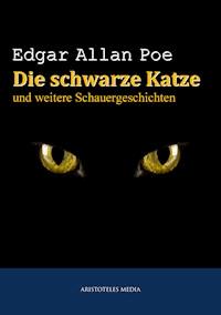 Die schwarze Katze - Edgar Allan Poe - E-Book