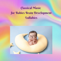 Classical Music for Babies Brain Development Lullabies - Miss Smilla - Hörbuch