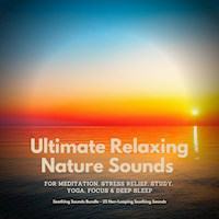 Ultimate Relaxing Nature Sounds for Meditation, Stress Relief, Study, Yoga, Focus & Deep Sleep - Dr. Jeffrey Thiers - Hörbuch