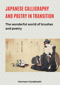 Japanese Calligraphy and Poetry in Transition - Hermann Candahashi - E-Book