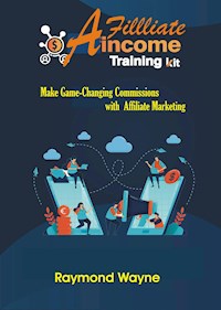 Affiliate Income Training  Kit - Raymond Wayne - E-Book