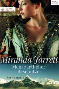 Mein zärtlicher Beschützer - Miranda Jarrett - E-Book