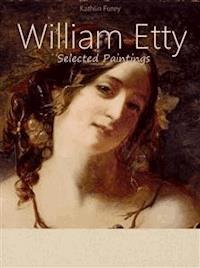 William Etty: Selected Paintings (Colour Plates) - Kathlin Furey - E-Book