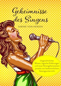 Geheimnisse des Singens - Sabine von Herzen - E-Book