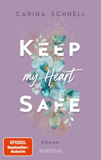 Keep My Heart Safe - Carina Schnell - E-Book