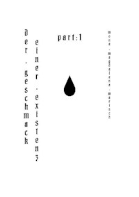 Der Geschmack Einer Existenz - Part 1 - Mona Magdalena Warisch - E-Book