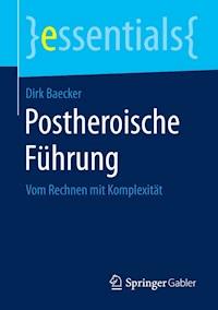 Postheroische Führung - Dirk Baecker - E-Book