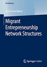 Migrant Entrepreneurship Network Structures - Anna-Lena Bunse - E-Book