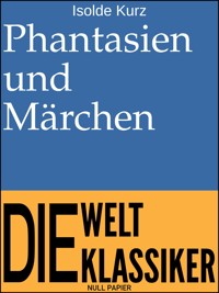 Phantasien und Märchen - Isolde Kurz - E-Book